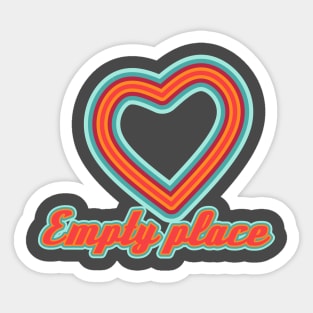 Empty place of love Sticker